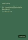 Gustav Freytag: Der Kronprinz und die deutsche Kaiserkrone, Buch