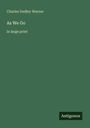 "Charles Dudley Warner, As We Go, in large print." Grüner Hintergrund, ein kleines, dunkles Rechteck mit "Antigonos".