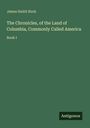 James Smith Buck: The Chronicles, of the Land of Columbia, Commonly Called America, Buch
