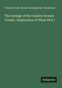 Titel: The Geology of the Country Around Cromer. Autoren: Clement Reid, Horace Bolingbroke Woodward. Unten steht "Antigonos" als Logo. Hintergrund grün.