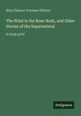 "Mary Eleanor Freeman Wilkins. The Wind in the Rose-Bush, and Other Stories of the Supernatural. in large print." Unten steht Antigonos. Hintergrund grün.