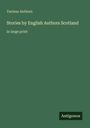 Text: "Various Authors, Stories by English Authors Scotland, in large print, Antigonos". Grünes Cover mit schlichtem Design.