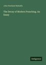John Pentland Mahaffy, "The Decay of Modern Preaching. An Essay." Unten rechts steht "Antigonos". Hintergrund grün.