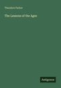 Theodore Parker: The Lessons of the Ages, Buch