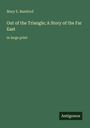 Mary E. Bamford: Out of the Triangle; A Story of the Far East, Buch