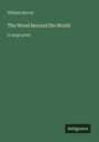 "William Morris. The Wood Beyond the World. in large print. Antigonos." Grünes Cover mit schlichtem Design.