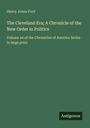 Henry Jones Ford: The Cleveland Era; A Chronicle of the New Order in Politics. Antigonos Logo unten rechts auf grünem Hintergrund.