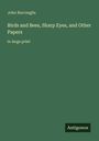 John Burroughs, "Birds and Bees, Sharp Eyes, and Other Papers," in large print. Grüner Hintergrund, "Antigonos" unten rechts.