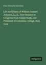 Eben Edwards Beardsley: Life and Times of William Samuel Johnson, LL.D., First Senator in Congress from Connecticut, and President of Columbia College, New York, Buch