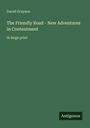 David Grayson, Titel: "The Friendly Road - New Adventures in Contentment", große Schrift, Logo "Antigonos", grüner Hintergrund.