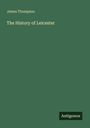 Text: "James Thompson", "The History of Leicester", "Antigonos". Grüner Hintergrund, schlichtes Design.