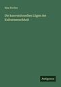 Titel: Die konventionellen Lügen der Kulturmenschheit. Autor: Max Nordau. Grüner Hintergrund, Label "Antigonos".