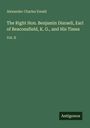 Alexander Charles Ewald: The Right Hon. Benjamin Disraeli, Earl of Beaconsfield, K. G., and His Times, Buch