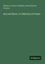 Martha Le Baron Goddard, Harriet Waters Preston. "Sea and Shore. A Collection of Poems". Unten rechts steht "Antigonos".