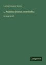 Lucius Annaeus Seneca: L. Annaeus Seneca on Benefits, Buch