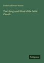 Frederick Edward Warren: The Liturgy and Ritual of the Celtic Church, Buch