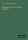 Oliver Optic: Lightning Express. Or, the Rival Academies, Buch