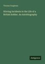 Thomas Faughnan: Stirring Incidents in the Life of a British Soldier. An Autobiography, Buch