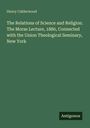 Henry Calderwood. The Relations of Science and Religion. The Morse Lecture, 1880. Grüner Hintergrund, "Antigonos" unten.