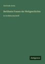 "Berühmte Frauen der Weltgeschichte" in Großdruckschrift, von Gertrude Aretz, Verlag Antigonos. Schlichter grüner Hintergrund.