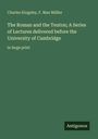 "Charles Kingsley, F. Max Müller. The Roman and the Teuton; A Series of Lectures delivered before the University of Cambridge. in large print."   
Grüner Hintergrund, minimalistisch.
