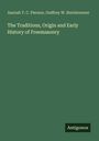 Azariah T. C. Pierson: The Traditions, Origin and Early History of Freemasonry, Buch