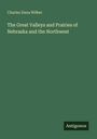 Buchtitel: "The Great Valleys and Prairies of Nebraska and the Northwest". Autor: Charles Dana Wilber. Grünes Cover.