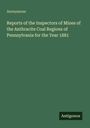 "Anonymous. Reports of the Inspectors of Mines of the Anthracite Coal Regions of Pennsylvania for the Year 1881. Antigonos."