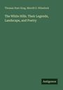 Thomas Starr King, Merrill G. Wheelock  
The White Hills. Their Legends, Landscape, and Poetry  
Antigonos  
Grüner Hintergrund.