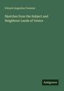 Edward Augustus Freeman, "Sketches from the Subject and Neighbour Lands of Venice". Unten rechts steht "Antigonos".