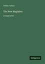 Wilkie Collins, The New Magdalen, in large print. Unten rechts steht „Antigonos“. Grüner Hintergrund.