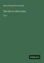 Henry Richard Fox Bourne: The Life of John Locke, Buch