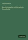 Johannes Volkelt: Kunstphilosophie und Metaphysik der Ästhetik, Buch