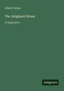 Gilbert Parker: The Judgment House, Buch