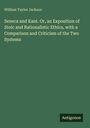 William Taylor Jackson: Seneca and Kant. Or, an Exposition of Stoic and Rationalistic Ethics, with a Comparison and Criticism of the Two Systems, Buch