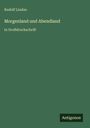 "Morgenland und Abendland" in großer Schrift, Autor Rudolf Lindau, Logo mit "Antigonos". Dunkelgrüner Hintergrund.