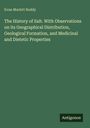 Evan Marlett Boddy: The History of Salt. With Observations on its Geographical Distribution, Geological Formation, and Medicinal and Dietetic Properties, Buch