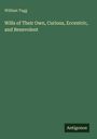 William Tegg: Wills of Their Own, Curious, Eccentric, and Benevolent, Buch