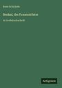 René Schickele: Benkal, der Frauentröster, Buch