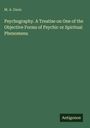 M. A. Oxon: Psychography. A Treatise on One of the Objective Forms of Psychic or Spiritual Phenomena, Buch