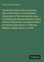 Joseph Meredith Toner: The Medical Men of the Revolution, with a Brief History of the Medical Department of the Continental Army. Containing the Names of Nearly Twelve Hundred Physicians. An Address Before the Alumni Association of Jefferson Medical College, March 11, 1876, Buch