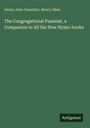 Henry John Gauntlett: The Congregational Psalmist, a Companion to All the New Hymn-books, Buch
