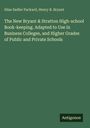 Buchtitel: "The New Bryant & Stratton High-school Book-keeping..." Cover in grün mit Autoren Silas Sadler Packard, Henry B. Bryant.