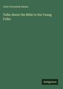 Grüner Hintergrund mit Titel: „Talks About the Bible to the Young Folks“ von John Greenleaf Adams. Unten steht "Antigonos".