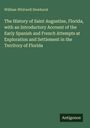 William Whitwell Dewhurst: The History of Saint Augustine, Florida, with an Introductory Account of the Early Spanish and French Attempts at Exploration and Settlement in the Territory of Florida, Buch