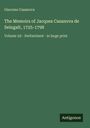 Giacomo Casanova, The Memoirs of Jacques Casanova de Seingalt, 1725–1798, Volume 3d - Switzerland - in large print, Antigonos.