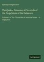 Sydney George Fisher: The Quaker Colonies; A Chronicle of the Proprietors of the Delaware, Buch