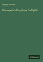 Henry N. Hudson: Shakespeare's King Henry the Eighth, Buch