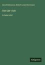 Lloyd Osbourne, Robert Louis Stevenson, "The Ebb-Tide, in large print". Grünes Cover mit "Antigonos" Logo unten rechts.