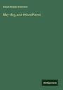 Ralph Waldo Emerson: May-day, and Other Pieces, Buch